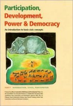 Participation, Development, Power & Democracy: An Introduction to Basic Civic Concepts - Kathy Bond-Stewart