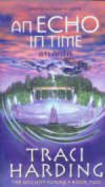 An Echo in Time: Atlantis - Traci Harding