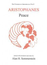 Aristophanes: Peace - Alan H. Sommerstein, Michèle Grossen, Anne Salazar Orvig