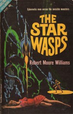 The Star Wasps - Robert Moore Williams