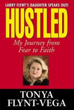 Hustled - Tonya Flynt-Vega, Ted Schwarz