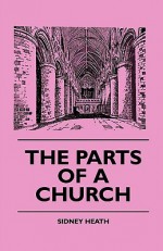 The Parts of a Church - Sidney Heath