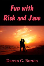 Fun with Rick and Jane - Darren G. Burton