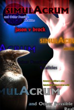 Simulacrum and Other Possible Realities - Jason V. Brock