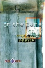 In the Zone: A Teen Guide to Prayer - Life Teen