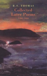 Collected Later Poems: 1988-2000 - R.S. Thomas