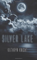 Silver Lake - Kathryn Knight