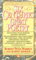 Six Centuries of Great Poetry: A Stunning Collection of Classic British Poems from Chaucer to Yeats - Robert Penn Warren, Albert Erskine