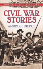 Civil War Stories - Ambrose Bierce, Candace Ward