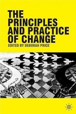 The Principles and Practice of Change - Deborah Price