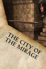 The City of the Mirage (The Dark Empire of Astarte Collection Book 101) - Jerome Brooke