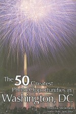 The 50 Greatest Photo Opportunities In Washington, D. C - Monica Stevenson