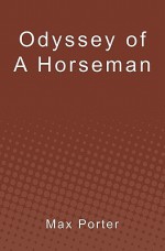 Odyssey of a Horseman - Max Porter