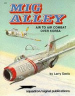 MiG Alley: Air to Air Combat over Korea - Aircraft Specials series (6020) - Larry Davis