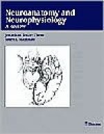 Neuroanatomy and Neurophysiology: A Review - Jonathan Stuart Citow, Jonathan Citow, R. Macdonald, Richard Kraig, Jonathan Stuart Citow, R. Loch Macdonald, Richard M. Kraig