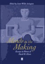 Minds in the Making: Essays in Honour of David R. Olson - Janet Wilde Astington