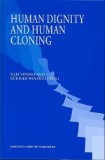 Human Dignity and Human Cloning - S. Vvneky, Rüdiger Wolfrum, S. Vvneky