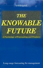 The Knowable Future - David Loye