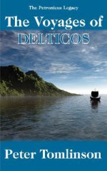 The Voyages of Delticos - Peter Tomlinson