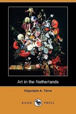 Art in the Netherlands - Hippolyte Taine