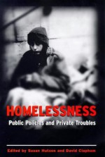 Homelessness: Public Policies and Private Troubles - Susan Hutson, David Clapham