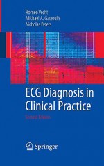 Ecg Diagnosis In Clinical Practice - Romeo Vecht, Michael A. Gatzoulis