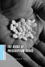 The Risks of Prescription Drugs - Donald W. Light