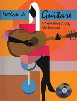 Methode de Guitare: A New Tune a Day French Edition - John Blackwell