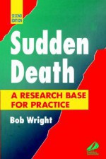 Sudden Death: A Research Base for Practice - Bob Wright