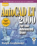 Learn AutoCAD LT 2000: For the Advanced User - Ralph Grabowski