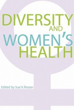 Diversity and Women's Health - Sue V. Rosser