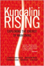 Kundalini Rising: Exploring the Energy of Awakening - Gurmukh Kaur Khalsa, Dorothy Walters