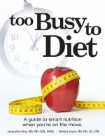 Too Busy to Diet - Monica Joyce, Jacqueline King