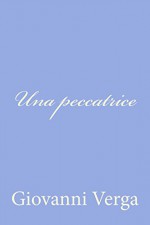 Una peccatrice (Italian Edition) - Giovanni Verga