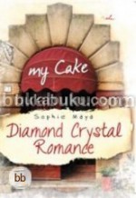 My Cake: Diamond Crystal Romance - Sophie Maya