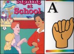 Signing At School w/ Flash Cards [Beginning Sign Language Series] - S. Harold Collins