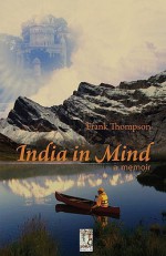 India in Mind - Frank Thompson