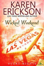 Wicked Weekend - Karen Erickson