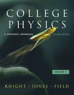 College Physics: A Strategic Approach Volume 1 (Chs. 1-16) (2nd Edition) - Randall D. Knight, Brian W. Jones, Stuart Field