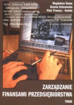 zarządzanie finansami przedsiębiorstwa - Magdalena Dynus, Bożena Kołosowska, Piotr Prewys