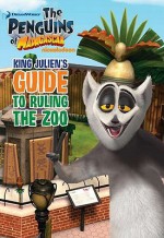 King Julien's Guide to Ruling the Zoo - Michael Anthony Steele