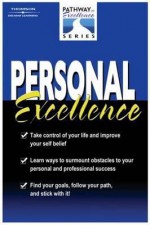 Personal Excellence: The Pathway to Excellence Series - Robert K. Throop, Marion B. Castellucci