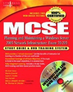 MCSE Planning and Maintaining a Microsoft Windows Server 2003 Network Infrastructure (Exam 70-293): Guide & DVD Training System [With DVD] - Thomas W. Shinder, Debra Littlejohn Shinder