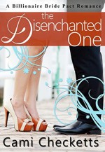 The Disenchanted One: A Billionaire Bride Pact Romance - Daniel Banner, Lucy McConnell, Jeanette Evans Lewis, Cami Checketts