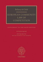 Bellamy and Child: European Community Law of Competition: Supplement to the Sixth Edition - Vivien Rose, Peter Roth