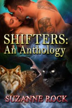 Shifters: An Anthology - Suzanne Rock