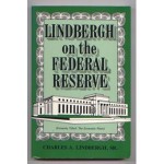 Lindbergh On the Federal Reserve - Charles A. Lindbergh