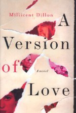 A Version of Love: A Novel - Millicent Dillon