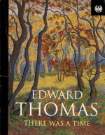 There was a Time - Edward Thomas