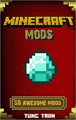 Minecraft: 100 Minecraft Mods to Help you in Minecraft - K Trap